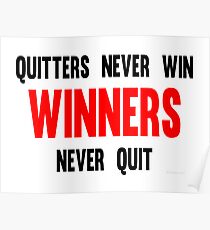 Quitters Never Win Winners Never Quit Poster