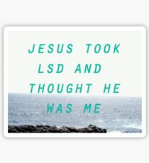 Jesus Took LSD Sticker