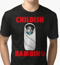 Childish Bambino Tri-blend T-Shirt