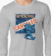 Apocalypse Canceled Long Sleeve T-Shirt