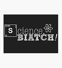 Science, biatch! White Photographic Print