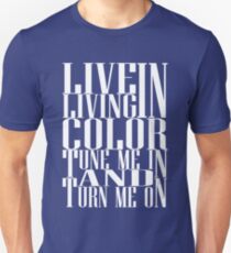 Live in Living Color - Dark Unisex T-Shirt