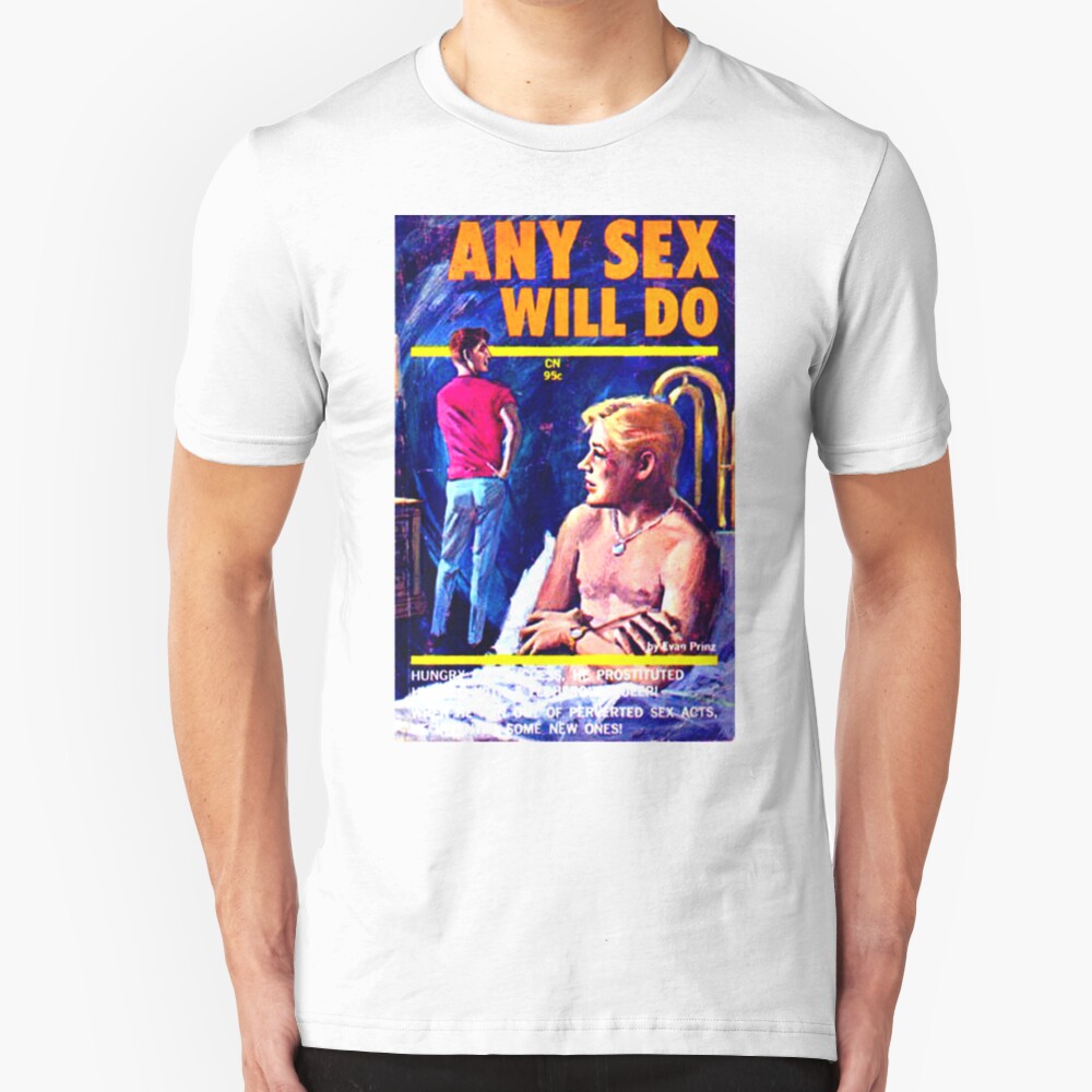 "Any Sex Will Do" Slim Fit T-Shirt