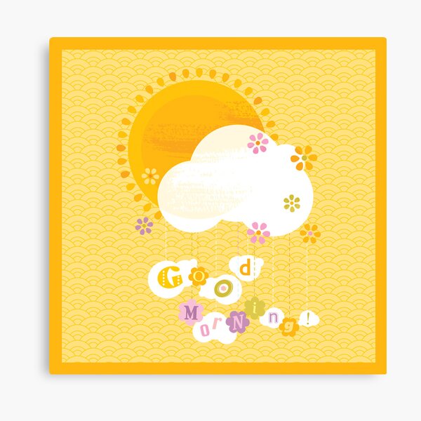 Good Morning! Canvas Print