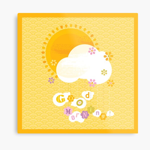 Good Morning! Metal Print