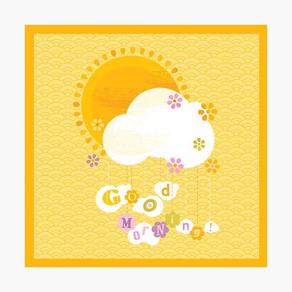 Good Morning! Photographic Print