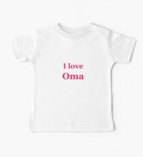 I love OMA Baby Tee