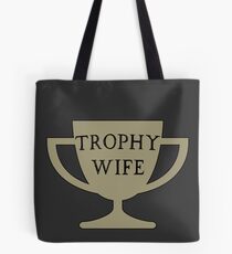 Trophy Wife Tote Bag