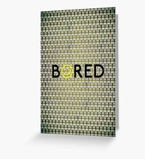 Bored. Greeting Card