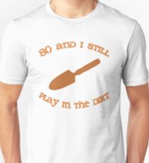 80th Birthday Gardening Gift Unisex T-Shirt