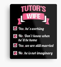 TUTOR'S WIFE Metal Print