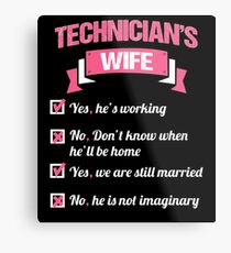 TECHNICIAN'S WIFE Metal Print