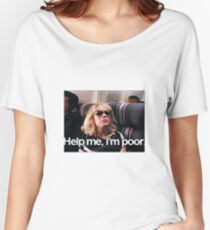 Help me, I'm Poor. Women's Relaxed Fit T-Shirt