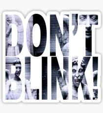 Weeping Angels - Don't Blink!! Sticker