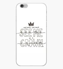 And Honey, You Should See Me in a Crown iPhone Case