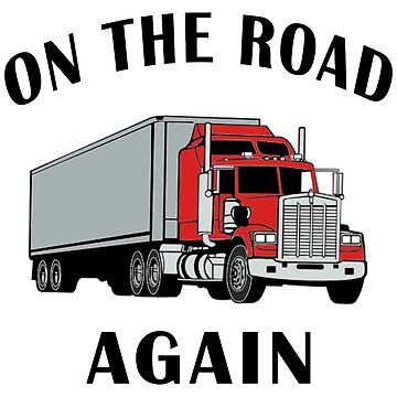 Artwork thumbnail, Trucker, On the Road Again, Big Rig Semi 18 Wheeler. by maxxexchange