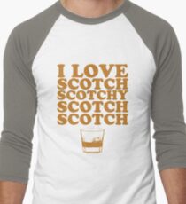 I Love Scotch. Scotchy Scotch Scotch Scotch. Men's Baseball ¾ T-Shirt