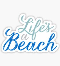 Life's a Beach Sticker