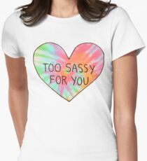 Too sassy for you Women's Fitted T-Shirt