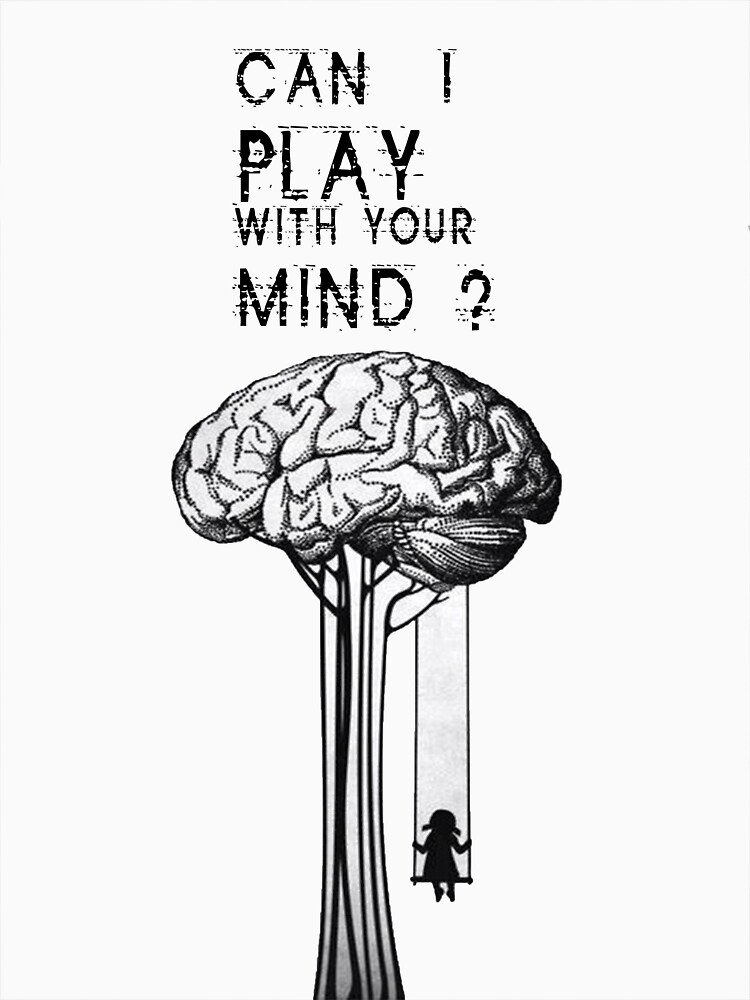 can-i-play-with-your-mind-t-shirt-by-tahrichakhfifa-redbubble