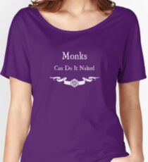 Monks can do it naked (For Dark Shirts) Women's Relaxed Fit T-Shirt