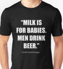 Milk is for Babies. Unisex T-Shirt