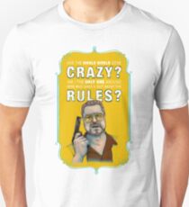 BIG LEBOWSKI- Walter Sobchak- Has the whole world gone crazy? Unisex T-Shirt