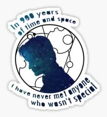 In 900 years of time and space I have never met anyone who wasn't special Sticker