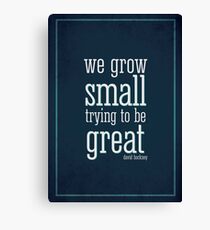 We Grow Small Canvas Print