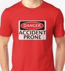 DANGER ACCIDENT PRONE, FAKE FUNNY SAFETY SIGN SIGNAGE Slim Fit T-Shirt