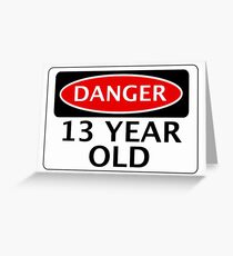 DANGER 13 YEAR OLD, FAKE FUNNY BIRTHDAY SAFETY SIGN Greeting Card