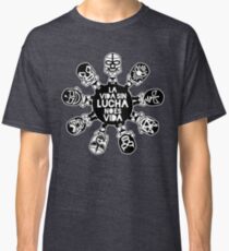 LA VIDA SIN LUCHA NO ES VIDA5 Classic T-Shirt