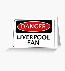 DANGER LIVERPOOL FAN, FOOTBALL FUNNY FAKE SAFETY SIGN Greeting Card