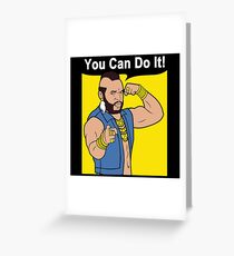 Mr T You Can Do It Gym Greeting Card