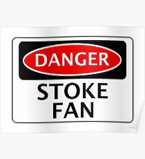 DANGER STOKE CITY, STOKE FAN, FOOTBALL FUNNY FAKE SAFETY SIGN Poster