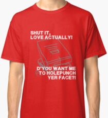Shut it, Love Actually! Classic T-Shirt