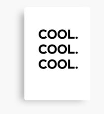 Cool. Cool. Cool. Canvas Print