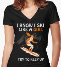 I Know I Ski Like A Girl - Try To Keep Up "Black" Women's Fitted V-Neck T-Shirt