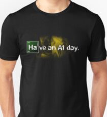 Breaking Bad Have an A1 Day! Unisex T-Shirt
