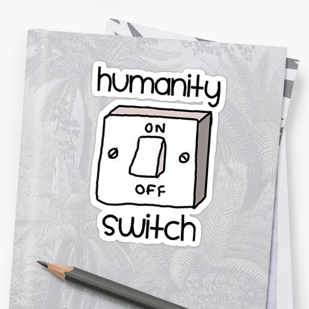"Humanity Switch" Sticker by fxmemua Redbubble