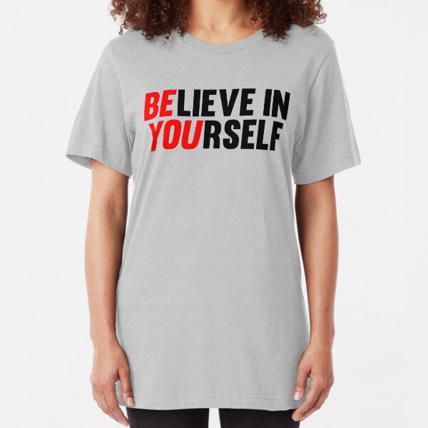 Believe in Yourself Slim Fit T-Shirt