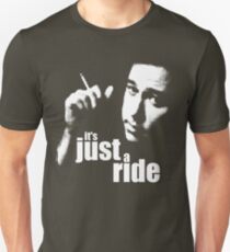 It's Just A Ride Unisex T-Shirt