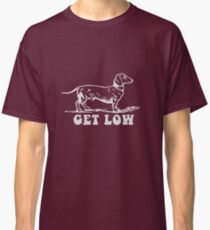 Dachshund. Get Low Classic T-Shirt