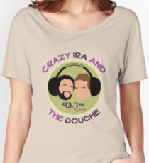 Crazy Ira and The Douche Women's Relaxed Fit T-Shirt