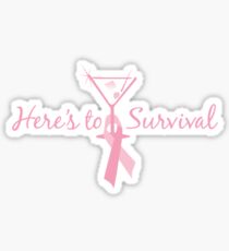 Here's to Survival. Breast Cancer Sticker