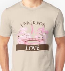 I walk for love Unisex T-Shirt
