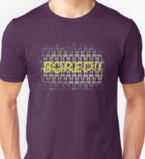 Bored! Unisex T-Shirt