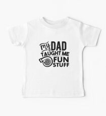 My dad taught me the fun stuff - turbo Baby Tee