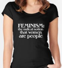 Feminism the radical notion that women are people Women's Fitted Scoop T-Shirt