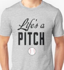 Life's a Pitch Unisex T-Shirt
